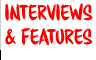 Features and Interviews